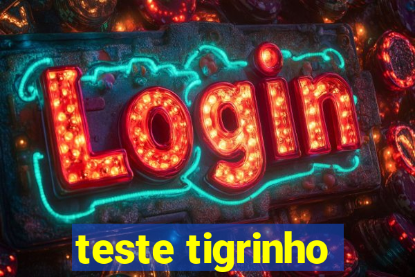 teste tigrinho